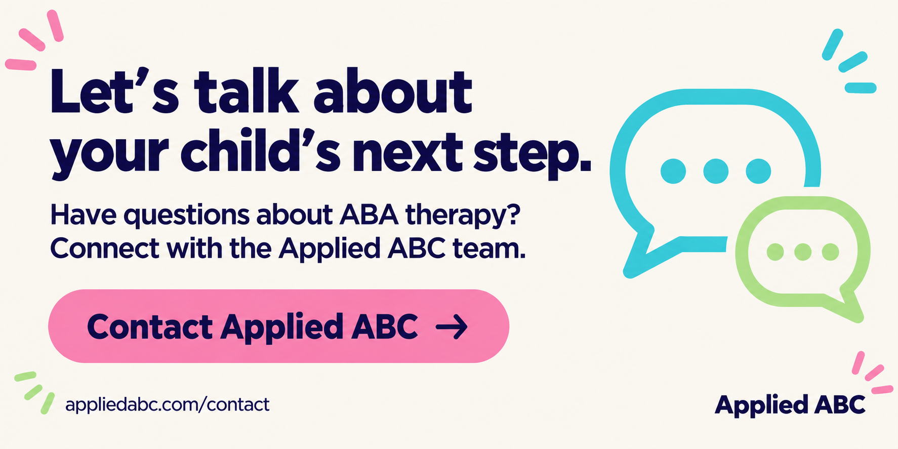 Let’s talk about your child’s next step. Have questions about ABA therapy? Contact Applied ABC.
