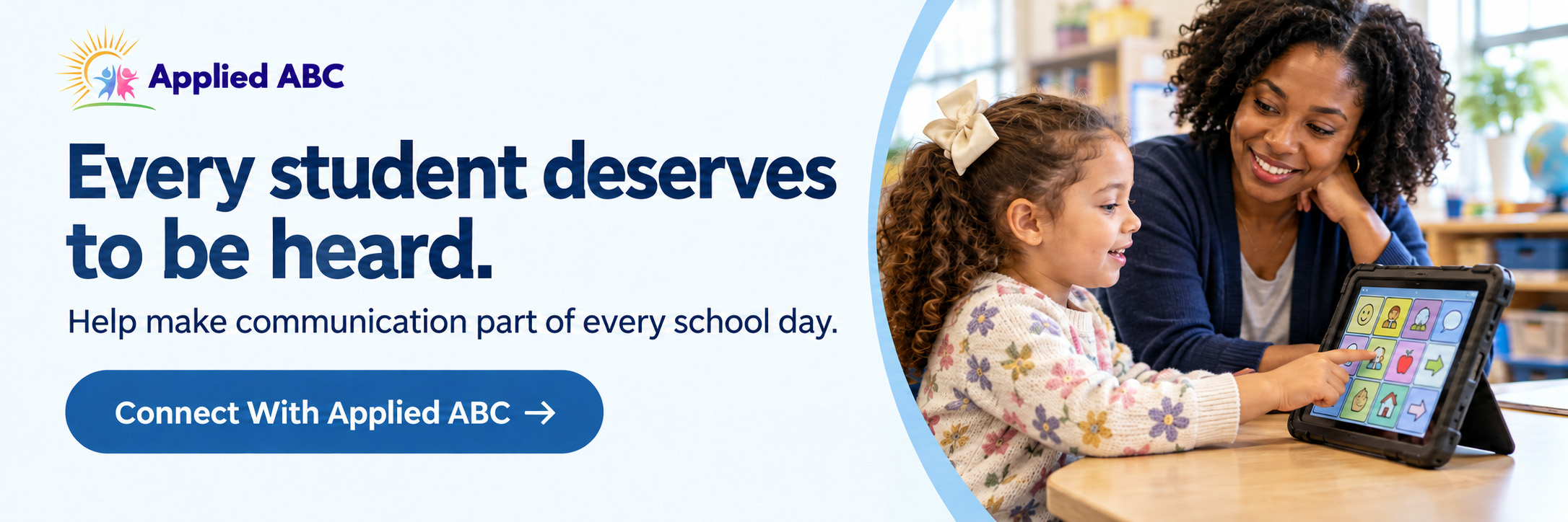 Applied ABC logo beside a teacher and student using an AAC tablet. Text reads, “Every student deserves to be heard. Help make communication part of every school day.